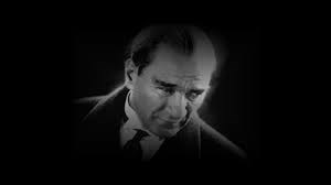 Mustafa Kemal ATATÜRK'ü Saygı ve Özlemle Anıyoruz